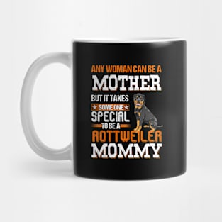 To be a rottweiler mommy Mug